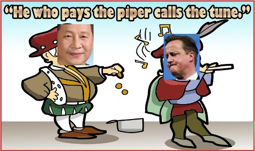 China and the UK: That new Special Relationship defined: He who pays the piper calls the tune!